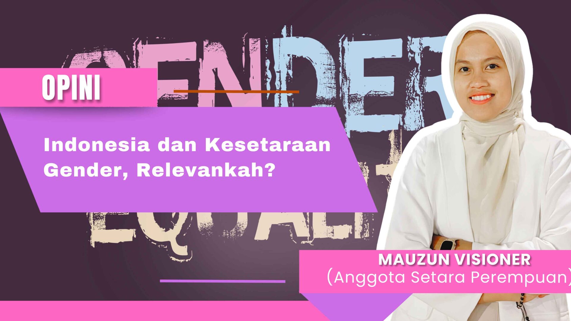 Indonesia dan Kesetaraan Gender, Relevankah?